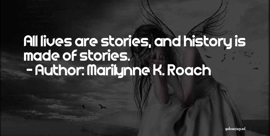 Marilynne K. Roach Quotes 1631712