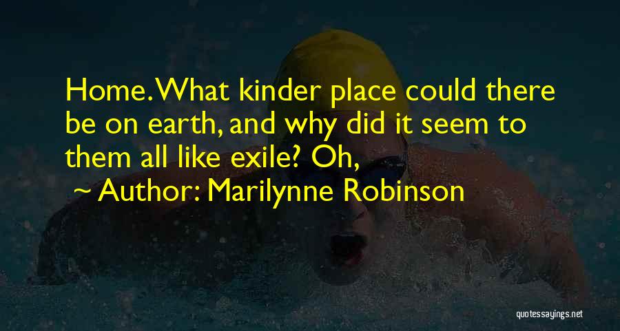 Marilynne Robinson Home Quotes By Marilynne Robinson