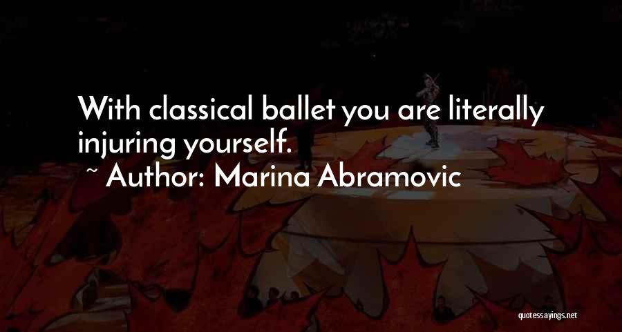 Marina Abramovic Best Quotes By Marina Abramovic