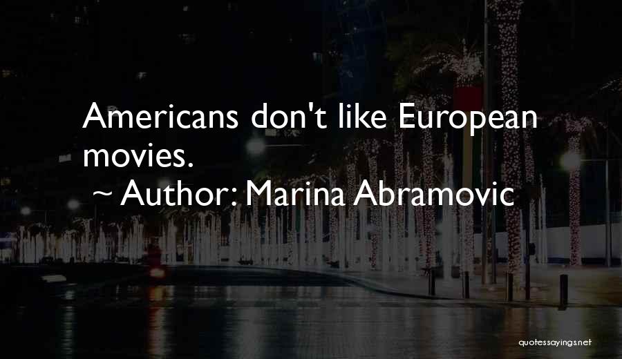 Marina Abramovic Best Quotes By Marina Abramovic