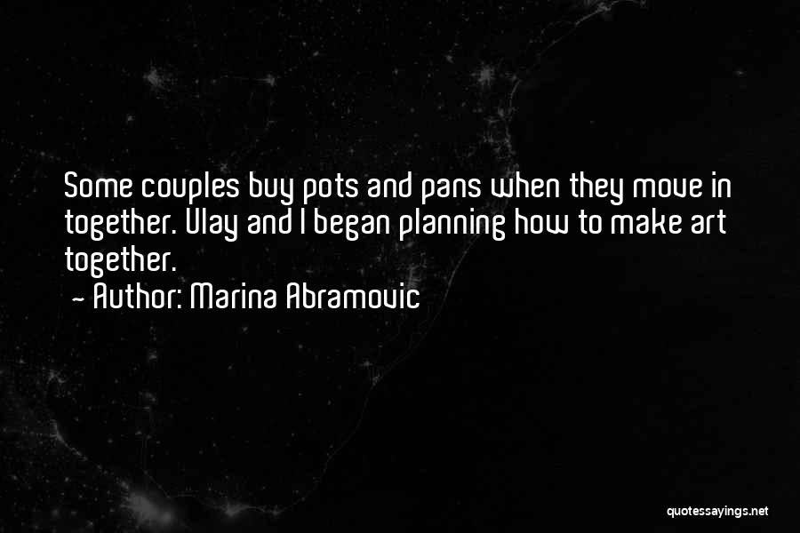 Marina Abramovic Ulay Quotes By Marina Abramovic