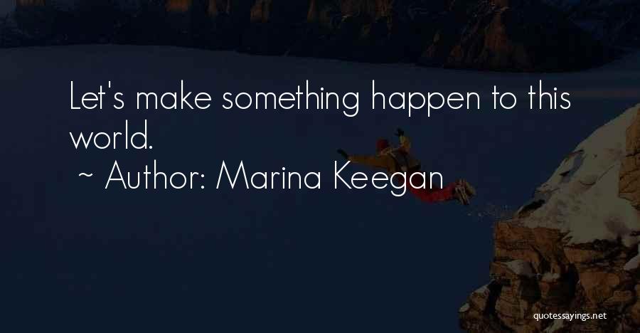 Marina Keegan Quotes 1389621