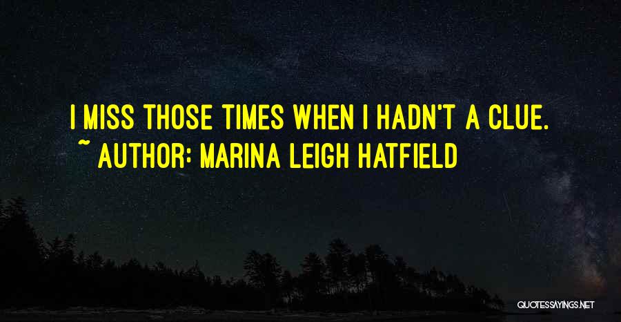 Marina Leigh Hatfield Quotes 245288