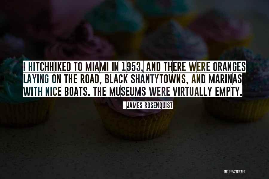 Marinas In Miami Quotes By James Rosenquist Marinas In Miami Quotes By James Rosenquist