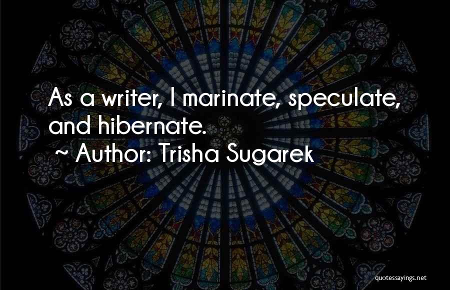 Marinate Quotes By Trisha Sugarek