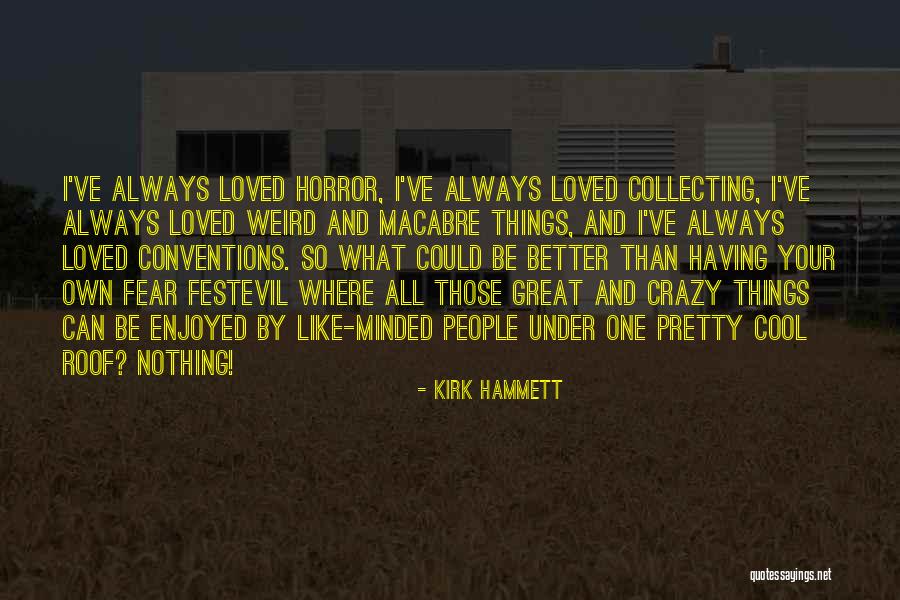 Marinatos Nanno Quotes By Kirk Hammett Marinatos Nanno Quotes By Kirk Hammett