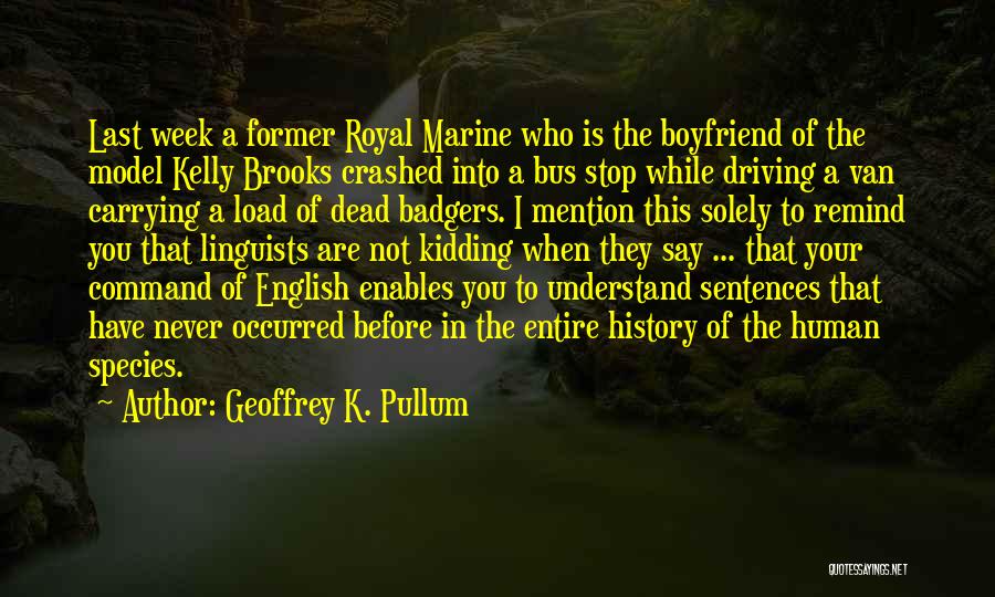 Marine Boyfriend Quotes By Geoffrey K. Pullum