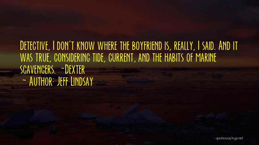 Marine Boyfriend Quotes By Jeff Lindsay