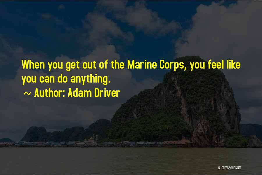 Marine Corps Quotes By Adam Driver