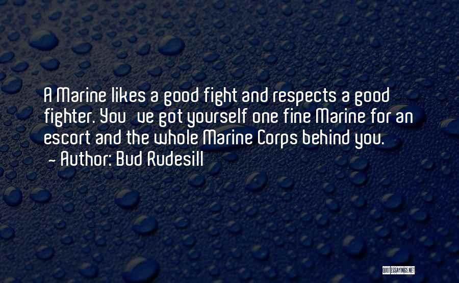 Marine Corps Quotes By Bud Rudesill