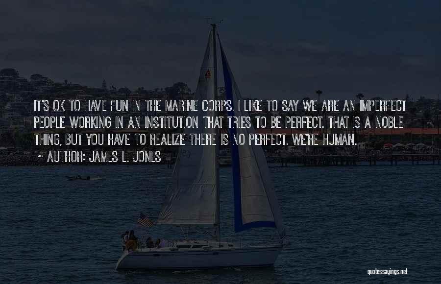 Marine Corps Quotes By James L. Jones