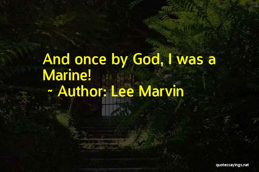 Marine Corps Quotes By Lee Marvin