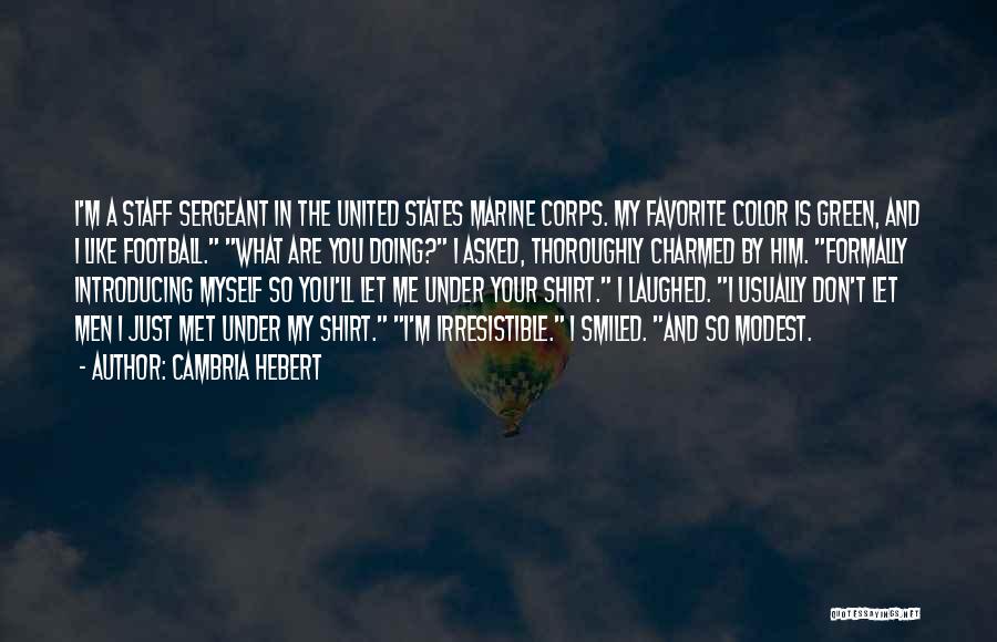 Marine Corps Sergeant Quotes By Cambria Hebert