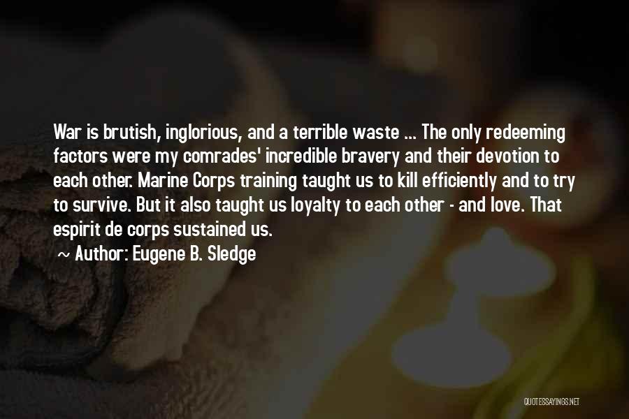 Marine Love Quotes By Eugene B. Sledge