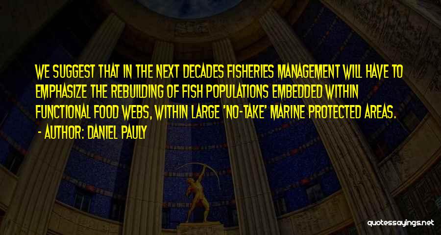 Marine Protected Areas Quotes By Daniel Pauly