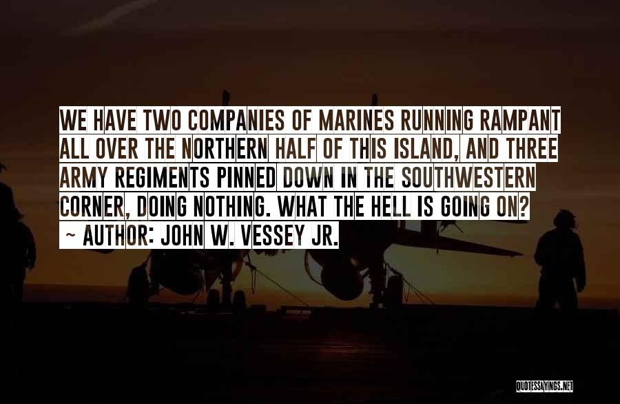 Marines From The Army Quotes By John W. Vessey Jr.