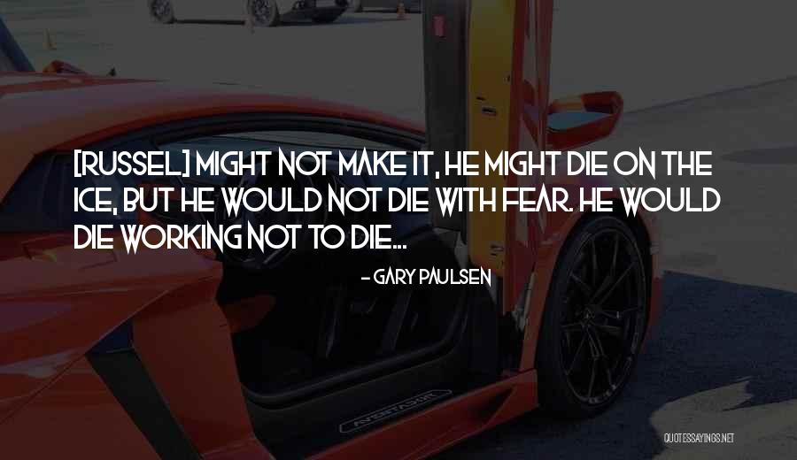 Marinos Quotes By Gary Paulsen Marinos Quotes By Gary Paulsen