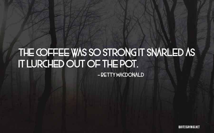 Marinovich Todd Quotes By Betty MacDonald Marinovich Todd Quotes By Betty MacDonald