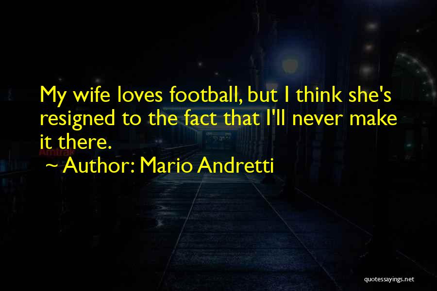 Mario Andretti Quotes 1677267