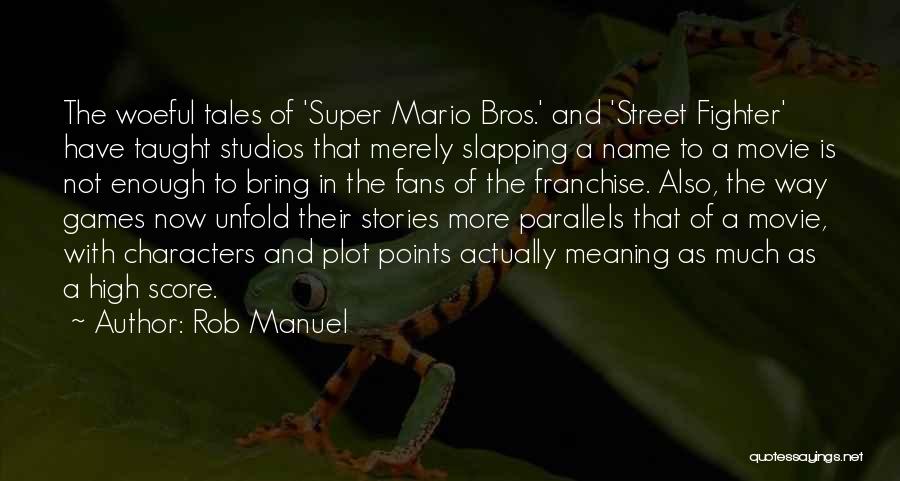 Mario Bros Quotes By Rob Manuel