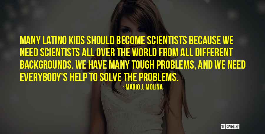 Mario J. Molina Quotes 629841 Mario J. Molina Quotes 629841