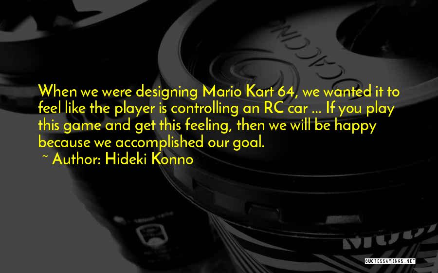 Mario Kart Quotes By Hideki Konno