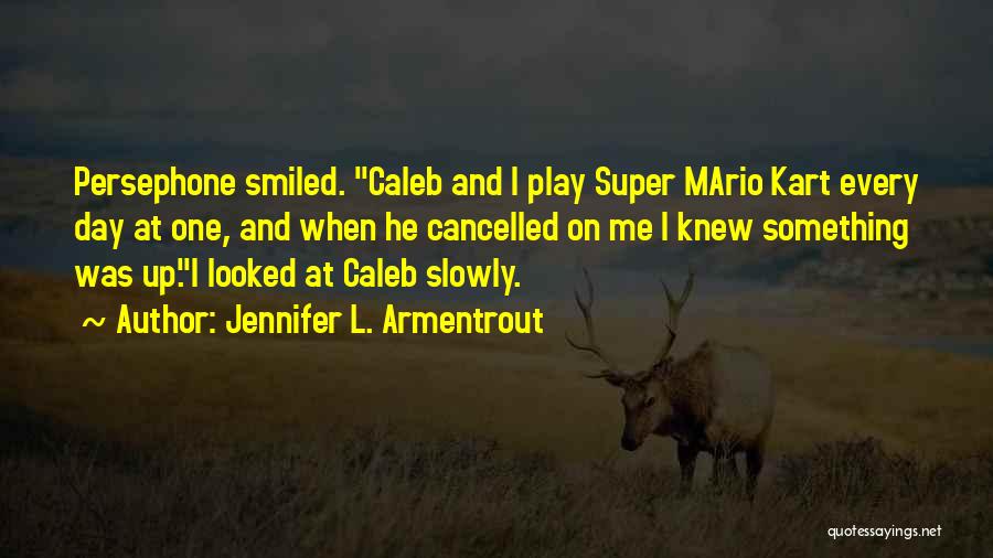 Mario Kart Quotes By Jennifer L. Armentrout