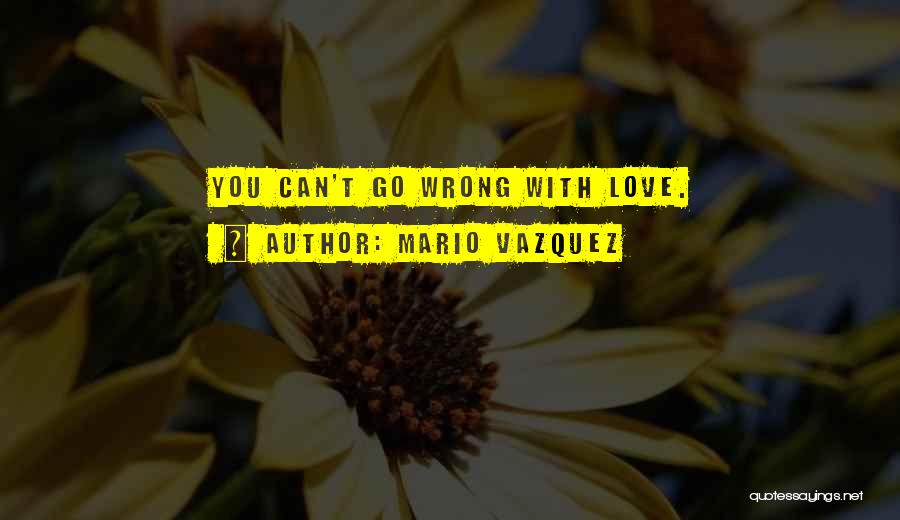 Mario Let Me Love You Quotes By Mario Vazquez