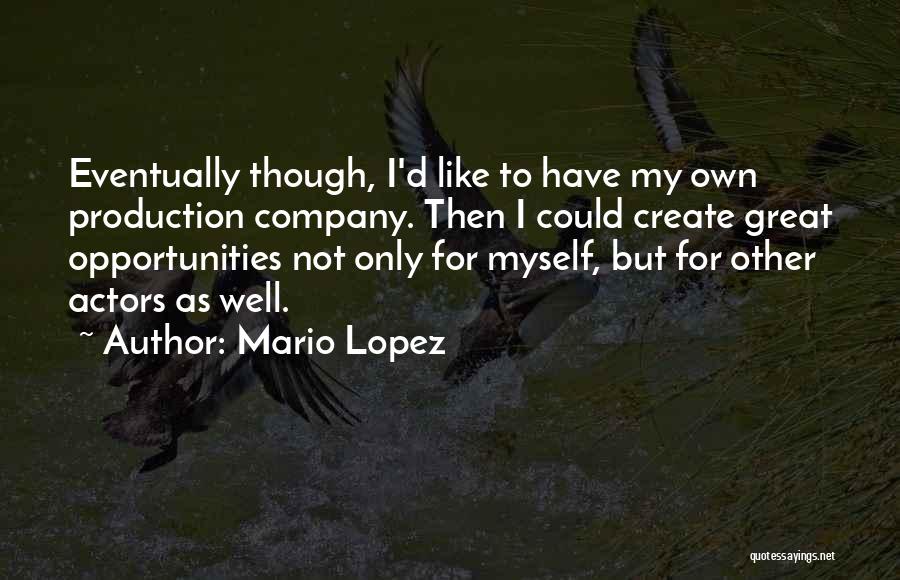 Mario Lopez Quotes 1362671