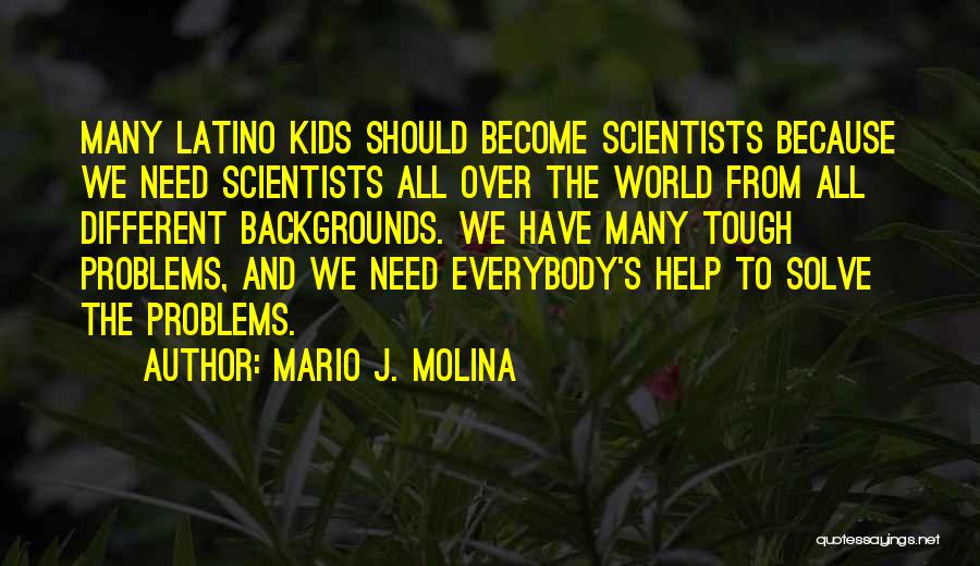 Mario Molina Quotes By Mario J. Molina