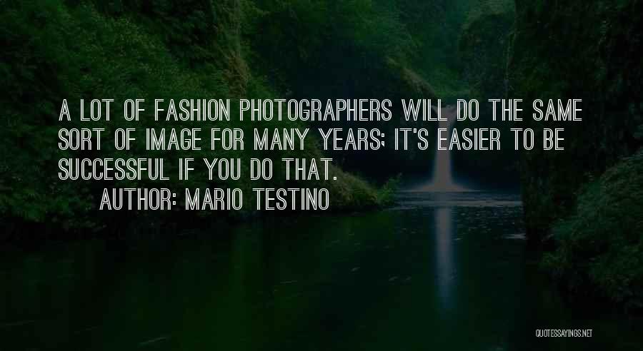 Mario Testino Quotes 1384851