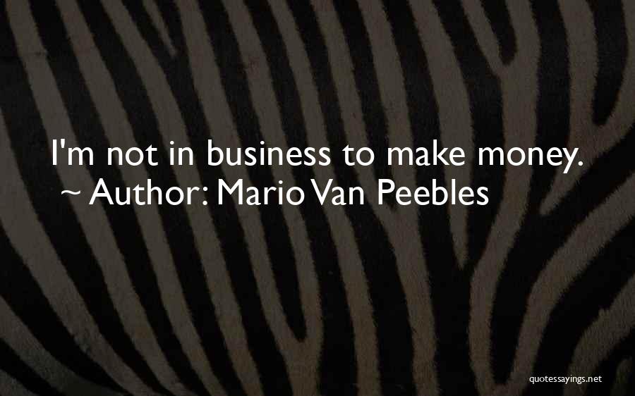Mario Van Peebles Quotes 1569559