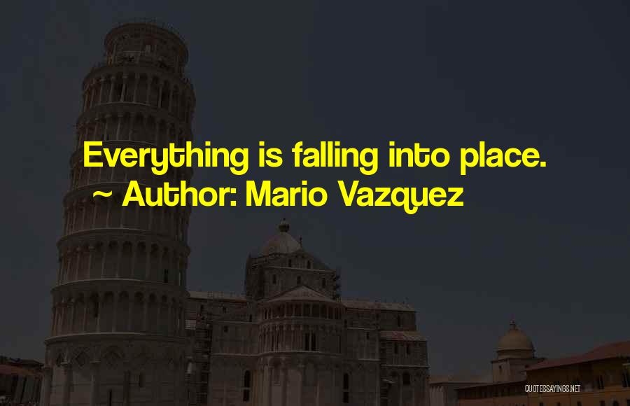 Mario Vazquez Quotes 2149988