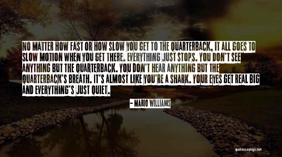Mario Williams Quotes 1014102 Mario Williams Quotes 1014102
