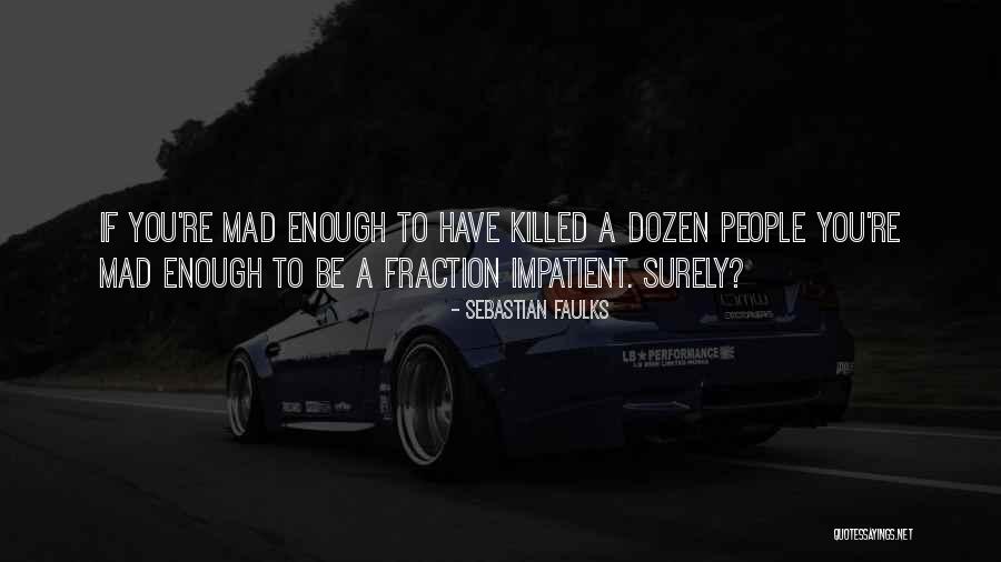 Marioara Lazar Quotes By Sebastian Faulks Marioara Lazar Quotes By Sebastian Faulks