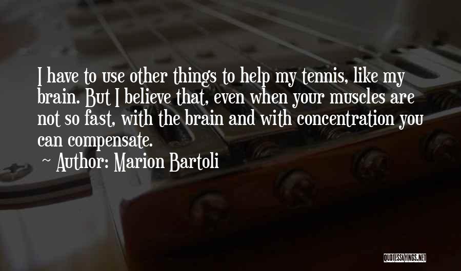Marion Bartoli Quotes 1847778