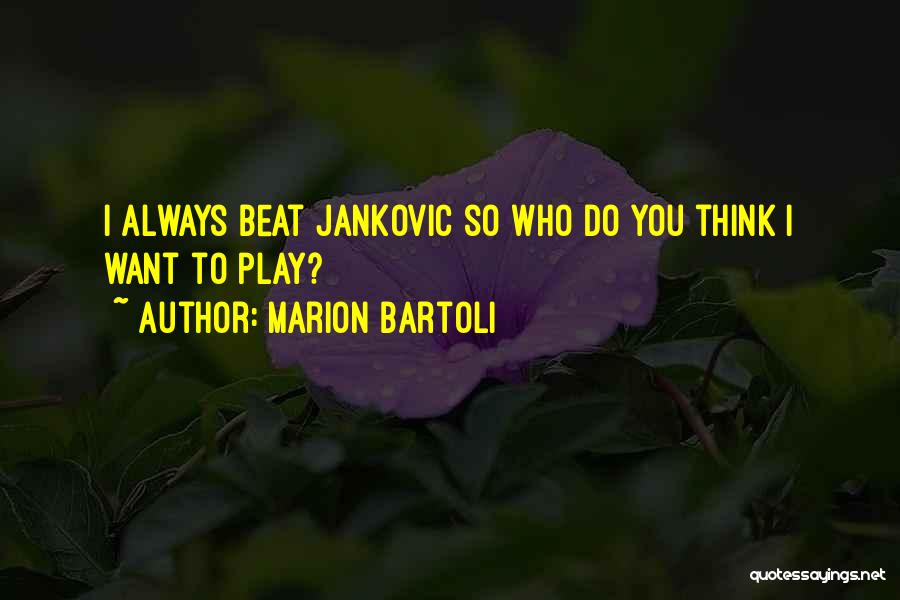 Marion Bartoli Quotes 2044343