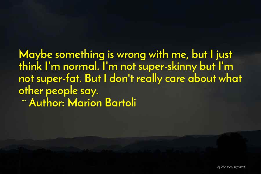 Marion Bartoli Quotes 667105