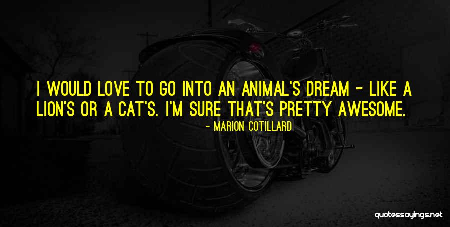Marion Cotillard Quotes 2084995 Marion Cotillard Quotes 2084995