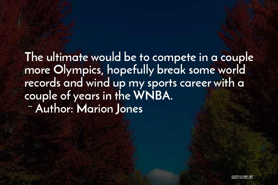 Marion Jones Quotes 1151088