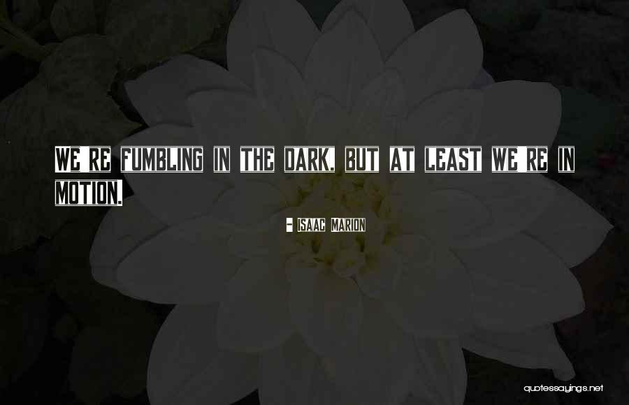Marion Quotes By Isaac Marion Marion Quotes By Isaac Marion