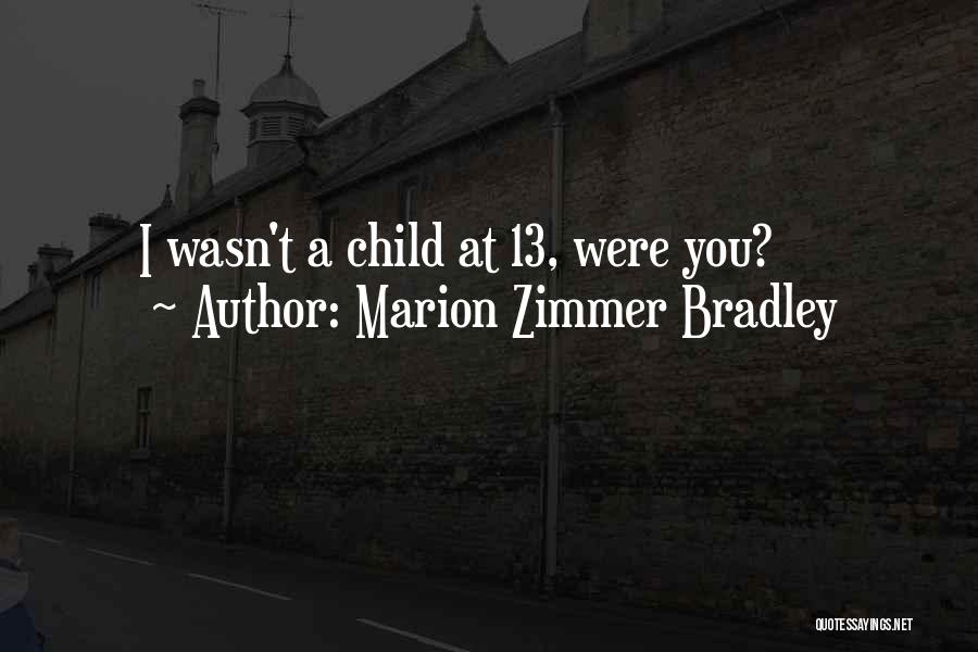 Marion Quotes By Marion Zimmer Bradley