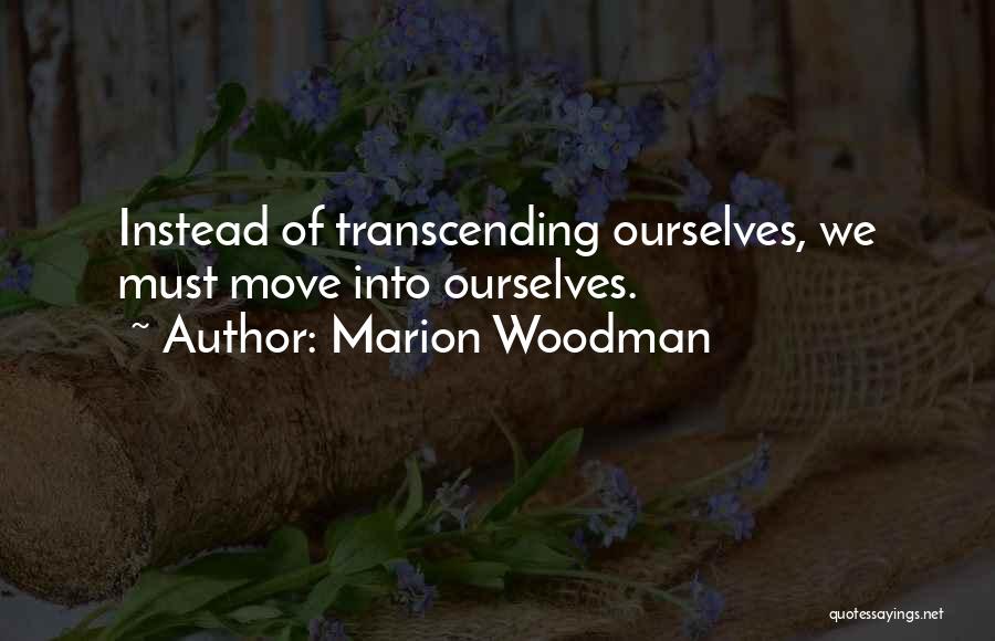 Marion Woodman Quotes 1730875