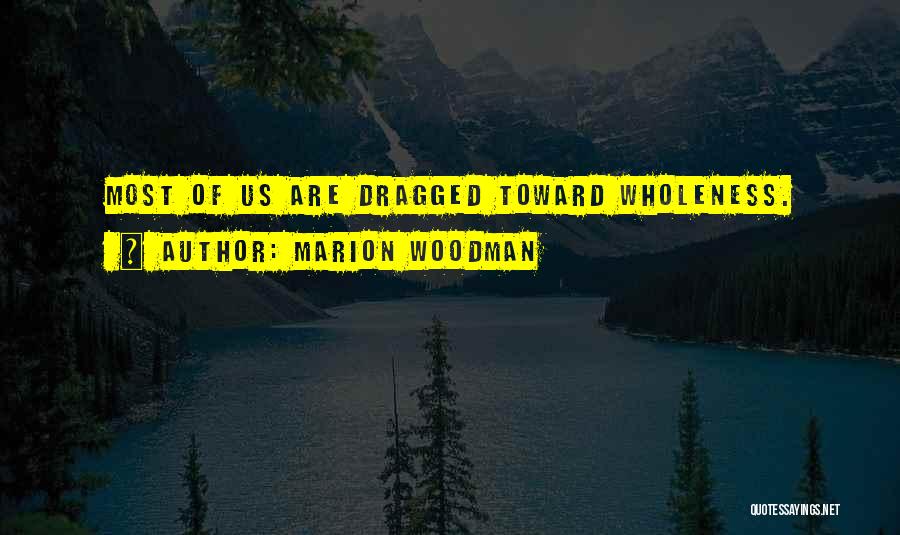Marion Woodman Quotes 359840