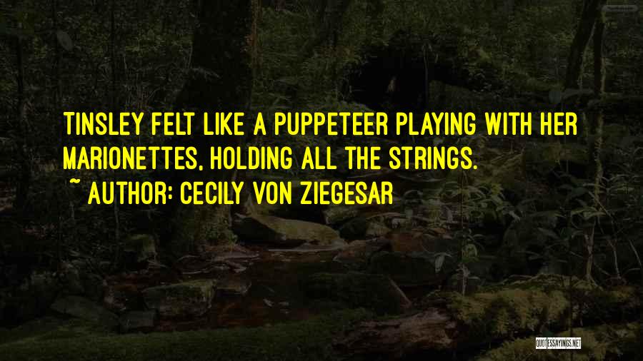 Marionettes Quotes By Cecily Von Ziegesar