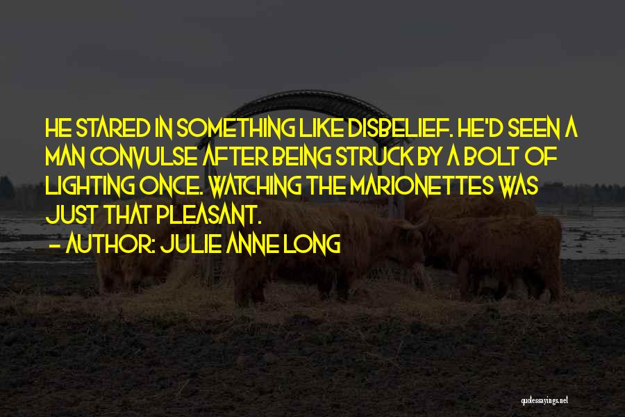 Marionettes Quotes By Julie Anne Long