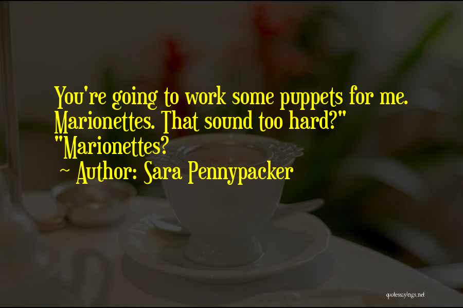 Marionettes Quotes By Sara Pennypacker