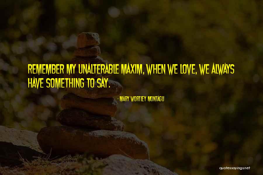 Mariotto Guillermo Quotes By Mary Wortley Montagu