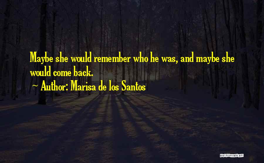 Marisa De Los Santos Quotes 924707