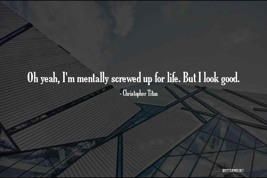 Marisas La Mirada Quotes By Christopher Titus Marisas La Mirada Quotes By Christopher Titus